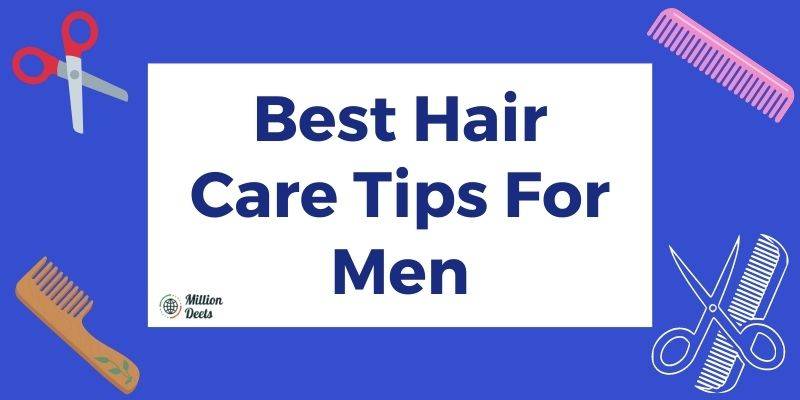 Expert Hair Care Tips For Men 2023 - 10 Tips For Healthy & Long Hair Expert Hair Care Tips For Men 2023 - 10 Tips For Healthy & Long Hair
