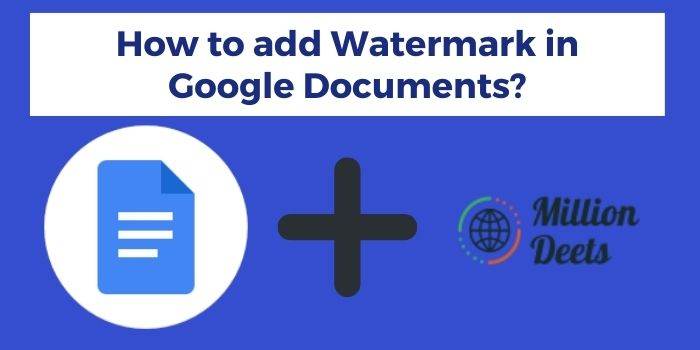 How to Add Watermark in Google Documents