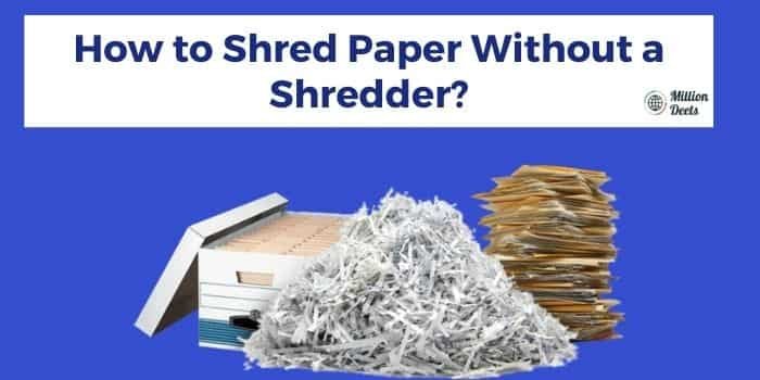 How to Shred Paper Without a Shredder