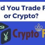 Should You Trade Forex or Crypto