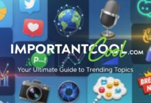 ImportantCool.com: Your Ultimate Guide to Trending Topics